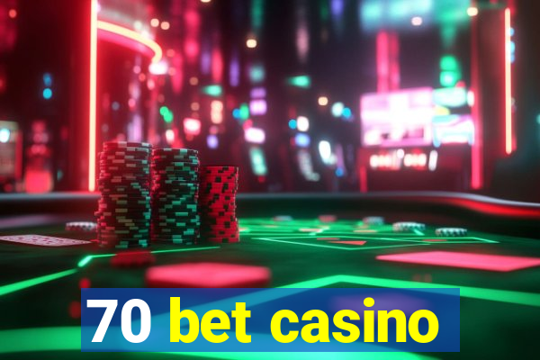 70 bet casino